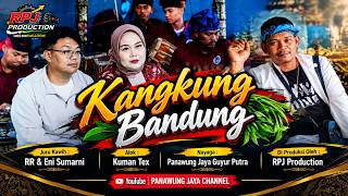 Download lagu KANGKUNG BANDUNG | RR & Eni Sumarni | Alok Kuman Tex | Panawung Jaya Guyur Putra | RPJ Production