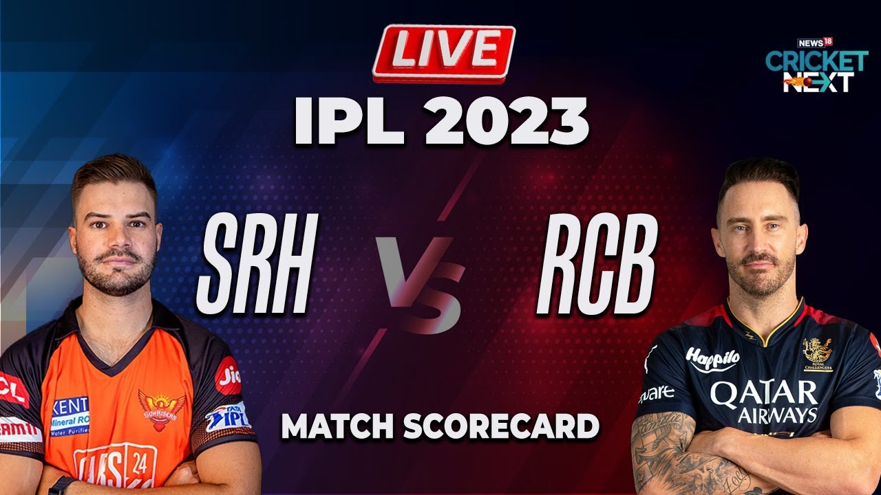 🔴SRH vs RCB Live Cricket Score IPL 2023 Virat Kohlis Century Leads Bangalore into Top Four