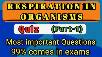 Part-1 | Respiration in Organisms | Class- 7th | Science Quiz | CBSE