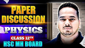 Class 12 Physics Paper Discussion | Class 12 HSC MH Board Paper Analysis