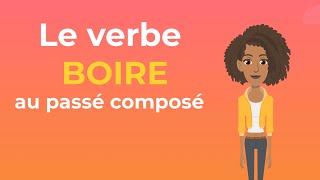 Le verbe Boire au passé composé - To drink Compound Tense - French Conjugation