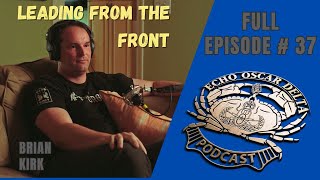 Ep. 37: Brian Kirk - Building the Quality of Person You Want to Be