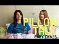 Baby dykes  pillow talk