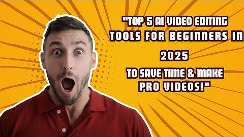 "Top 5 AI Video Editing Tools for Beginners in 2025 | Save Time & Make Pro Videos!"