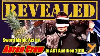 Revealed:  Aaron Crow (Sword Magic) in AGT/BGT/FGT Audition 2018