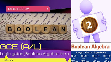 G.C.E A/L (ICT) | Boolean Algebra Introduction | Logic Gates | Tamil Medium Part 02