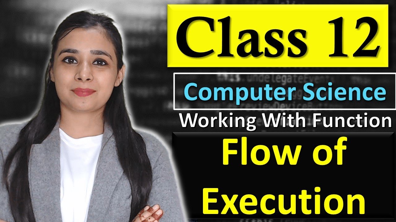 Working With Function - Flow of Execution | CBSE Class 12 - CS ...