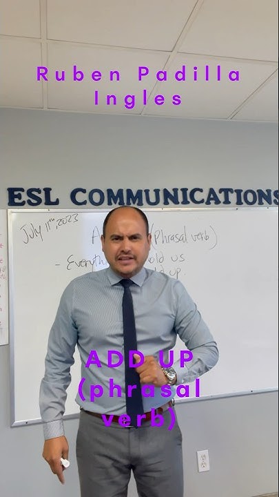 Add Up phrasal Verb Algo Que Concuerda Que Tiene Sentido ingles add-up-phrasal-verb-algo-que-concuerda-que-tiene-sentido-ingles
