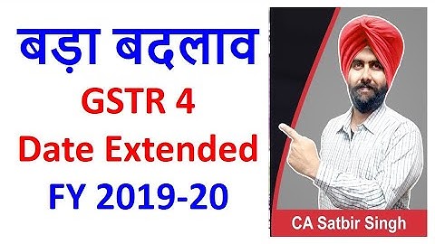 GSTR 4 Date Extended FY 2019-20 I Notification I CA Satbir Singh
