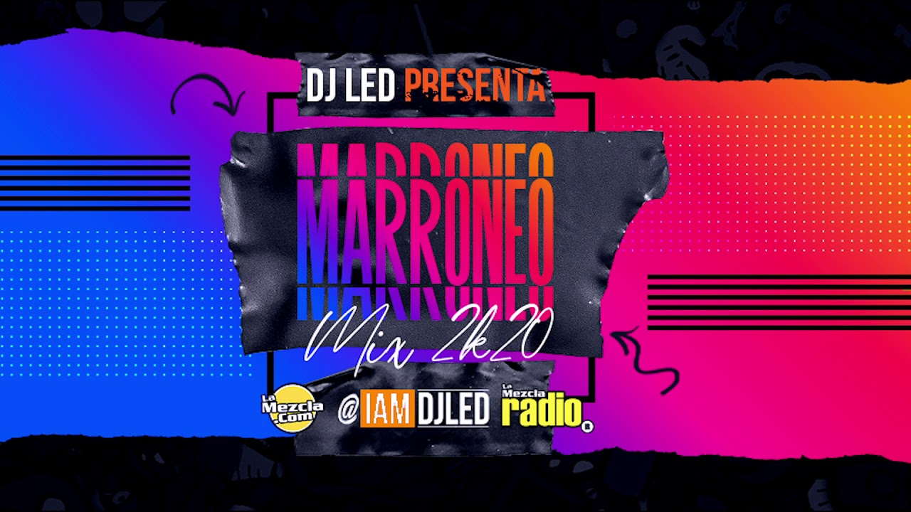 Marroneo Mix 2020 | Lo Mejor Del Marroneo by DJ LED El Tiburon - YouTube