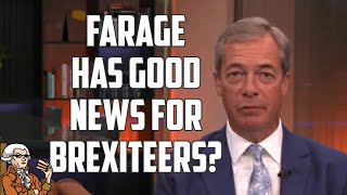 Nigel Farage Has Good News For Brexiteers.