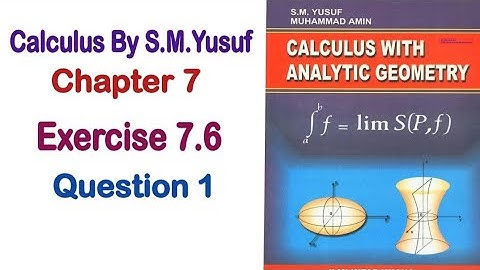 Calculus By S.M.Yusuf Chapter 7 Exercise 7.6 Question 1