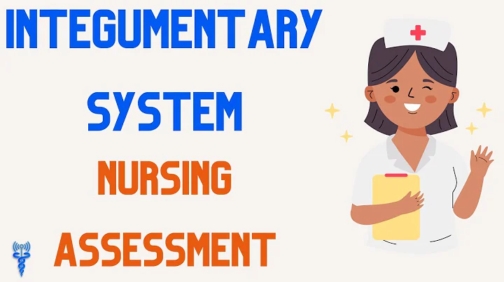 INTEGUMENTARY SYSTEM NURSING ASSESSMENT | NCLEX Review