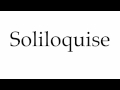 How to Pronounce Soliloquise