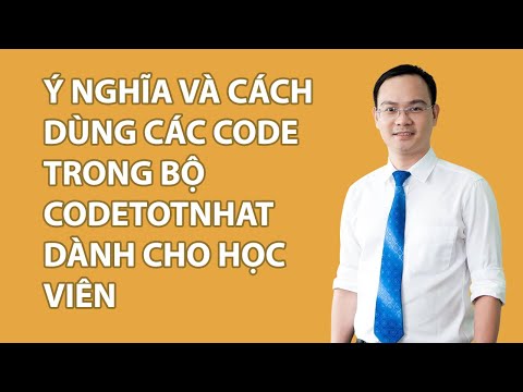 ý nghĩa và cách dùng các code trong bộ codetotnhat  dành cho học viên