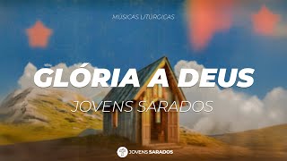 Glória a Deus - Jovens Sarados (Músicas Litúrgicas)
