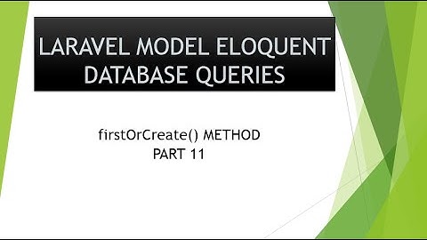 part 11 firstOrCreate method in laravel eloquent model |   laravel eloquent orm tutorial in hindi