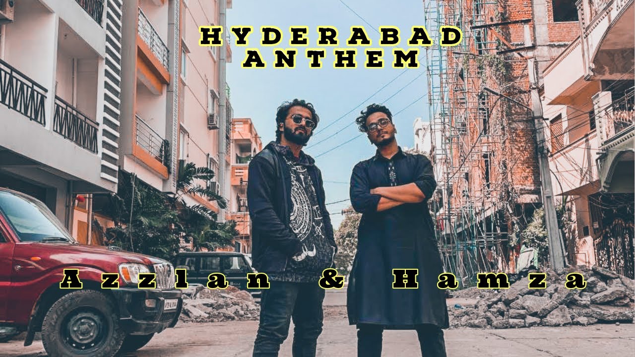 HYDERABAD ANTHEM  OFFICIAL VIDEO  AZZLAN AND HAMZA  RAP SONG