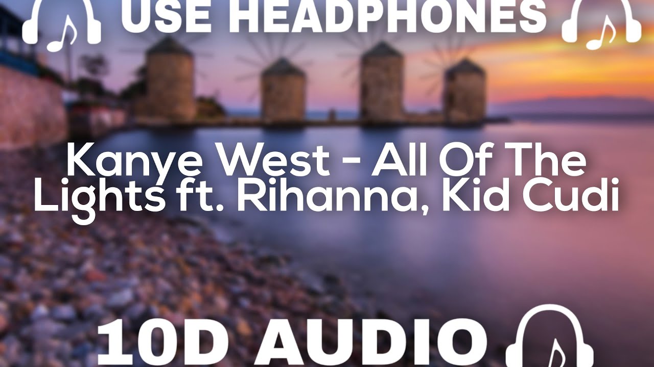 Kanye West (10D AUDIO) All Of The Lights ft. Rihanna, Kid Cudi || Used Headphones 🎧 - 10D SOUNDS