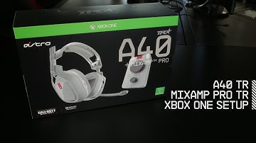 Setup A40 TR Headset + MixAmp Pro TR with Xbox One | ASTRO Gaming