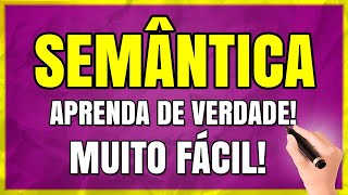 O Que É Semântica? Aprenda Tudo Sobre Semântica Passo A Passo Exemplos