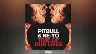 Pitbull - Time Of Our Lives (featuring Neyo)