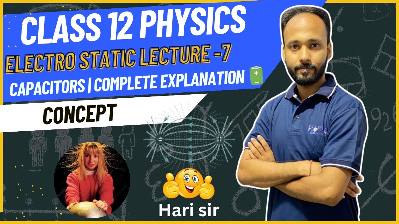 🎓 Class 12 Physics Chapter 1 - Capacitors | Complete Explanation 🔋 ...
