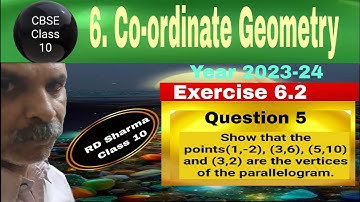 RD Sharma Class 10 EX 6.2 Q 5: Show that points(1,-2), (3,6), (5,10) & (3,2) are vertices of paralle
