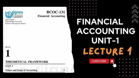 BCOC 131- Nature and scope of accounting, Unit 1- financial accounting, IGNOU B.com, chapter-1