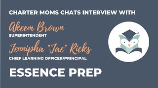Charter Moms Chats — Essence Prep Enrollment, With Akeem Brown And Jae Ricks