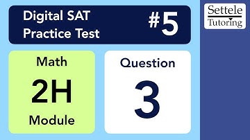 Digital SAT 5, Math Module 2H, Question 3 (statistics)