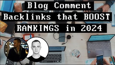 Blog Comment Backlinks that BOOST RANKINGS in 2024