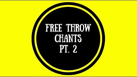 Free Throw Chants Pt. 2