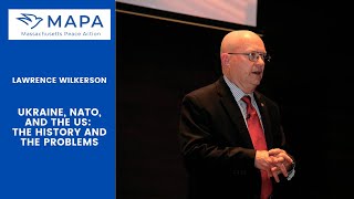 Lawrence Wilkerson - Ukraine, NATO, and the US: The History and the Problems