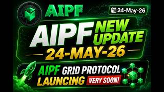 AIPF GRID Protocol Launcing Very Soon (AIPF New Update 24-May-26)