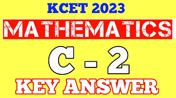 KCET 2023 MATHS C2  KEY ANSWERS || TODAY