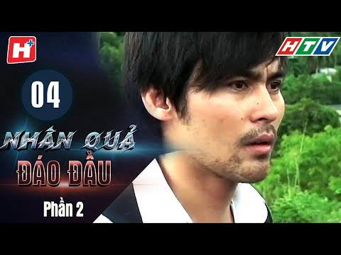 Nhân Quả Đáo Đầu – Phần 2 – Tập 4 | HTV Phim Tình Cảm Việt Nam