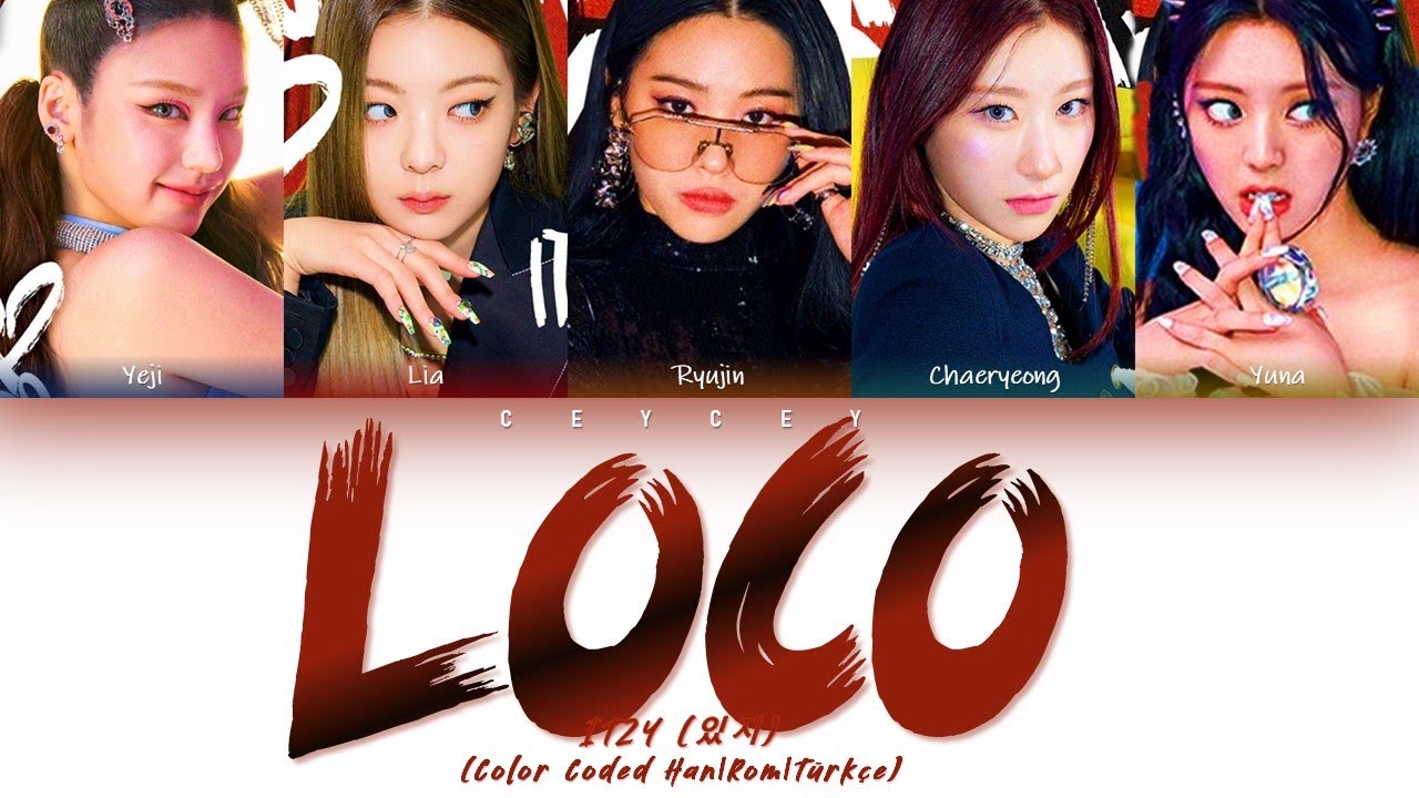 ITZY - 'LOCO' [HAN|ROM|TÜRKÇE ALTYAZILI]