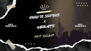 VENENO DE SERPIENTE X GUARACHETTE - EDIT MASHUP EZE SANCHEZ