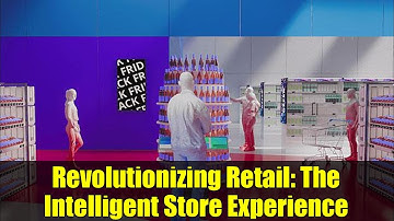 Revolutionizing Retail: The Intelligent Store Experience