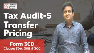 Tax Audit - 5| Transfer Pricing | Siddharth Agarwal