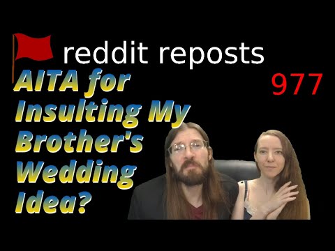AITA for Insulting My Brother's Wedding Idea? | 3 Stories | 977