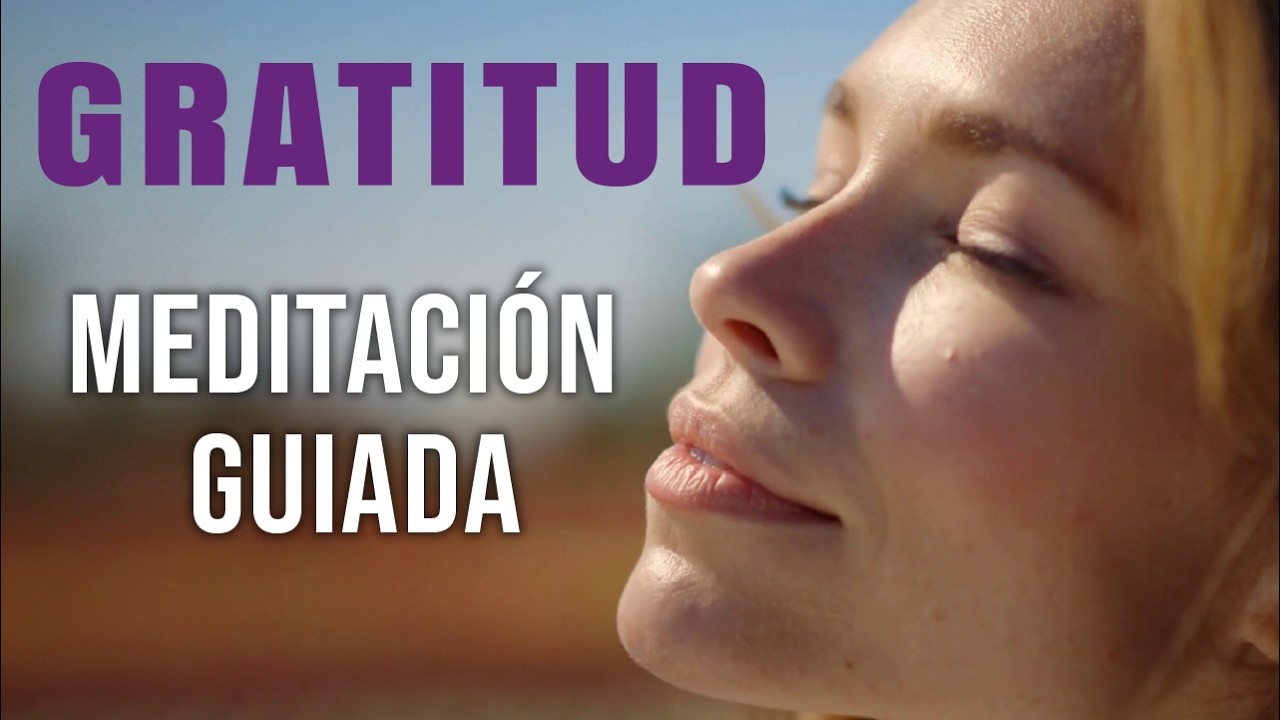 MEDITACIÓN de la GRATITUD | El poder de agradecer desde ahora - YouTube