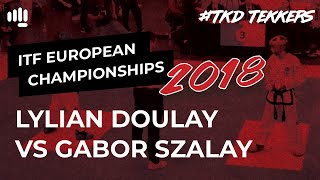 Lylian Doulay Vs Gabor Szalay - Itf Taekwon-Do European Championships 2018