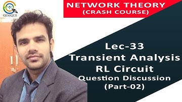 Lecture 33 I Question Discussion on RL Transient Analysis I Part 02 I Network Theory I GATE