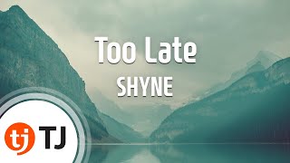 [TJ노래방] Too Late - SHYNE / TJ Karaoke screenshot 5