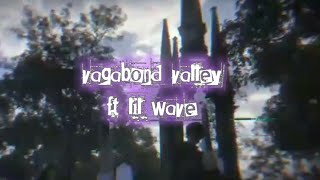 vagabond valley - Never know (ft lil wave)