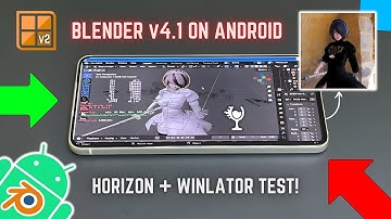 Blender 4.1 On Android Test - Using WINLATOR Frost 7.1 & Horizon PC Emulator!