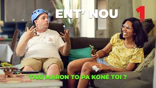 Ent Nou Ep4 - Taxi Maron To Pa Koné Toi ?