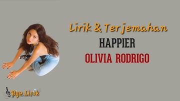 LIRIK DAN TERJEMAHAN HAPPIER - OLIVIA RODRIGO #lirikterjemahanindonesia